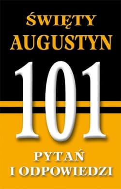 Święty Augustyn 101 Pytań i odpowiedzi - Julius Brady