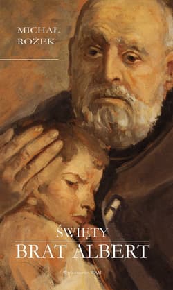 Święty Brat Albert - Michał Rożek