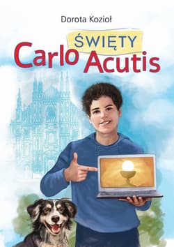 Święty Carlo Acutis - Dorota Kozioł