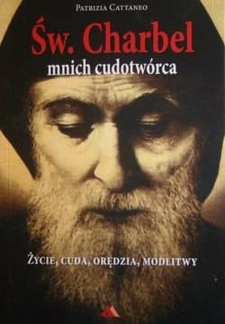 Święty Charbel. Mnich cudotwórca - Patrizia Cattaneo