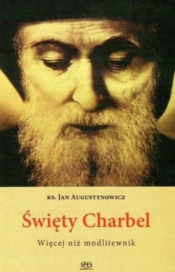 Święty Charbel. Więcej niż modlitewnik - Jan Augustynowicz