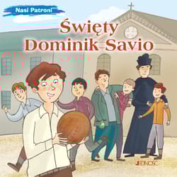 Święty Dominik Savio. Nasi Patroni - Bruno Ferrero