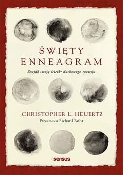 Święty Enneagram Znajdź swoją ścieżkę duchowego rozwoju - Heuertz Christopher L.