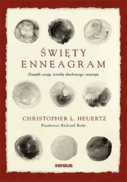 Święty Enneagram Znajdź swoją ścieżkę duchowego rozwoju - Heuertz Christopher L.