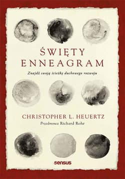 Święty Enneagram. Znajdź swoją ścieżkę duchowego rozwoju - ebook - Heuertz Christopher L.
