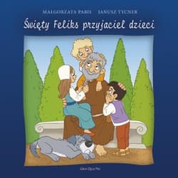 Święty Feliks przyjaciel dzieci - Tycner Janusz