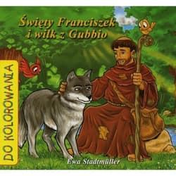 Święty Franciszek i wilk z Gubbio - Ewa Stadtmuller, Łukasz Zabdyr