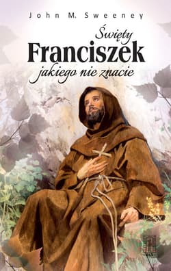 Święty Franciszek jakiego nie znacie - John Sweeney