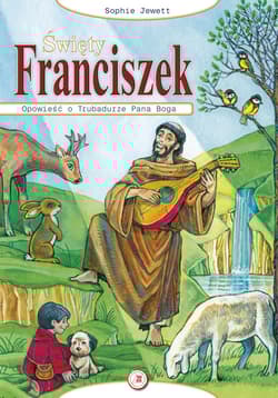 Święty Franciszek Opowiesc o Trubadurze Pana Boga - Sophie Jewett