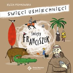Święty Franciszek Święci uśmiechnięci - Eliza Piotrowska