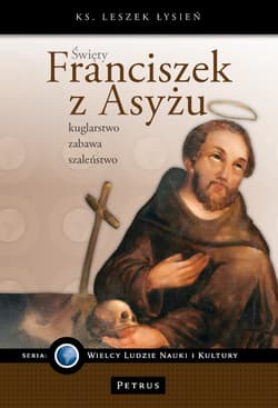 Święty Franciszek z Asyżu - Leszek Łysień