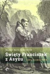 Święty Franciszek z Asyżu - Chesterton Gilbert Keith