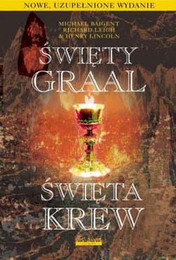 Święty Graal święta krew - Lincoln Henry, Michael Baigent, Leigh Richard