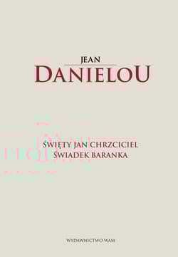 Święty Jan Chrzciciel Świadek Baranka Świadek Baranka - Jean Daniélou SJ