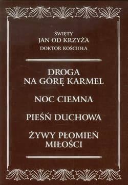 Święty Jan od Krzyża Doktor Kościoła Komplet dzieł Św. Jana od Krzyża, wydanie kieszonkowe