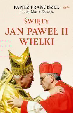 Święty Jan Paweł II Wielki - Papież Franciszek, Epicoco Luigi Maria