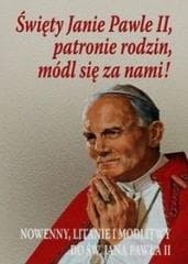 Święty Janie Pawle II patronie rodzin módl... - Praca zbiorowa