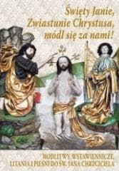 Święty Janie, Zwiastunie Chrystusa, módl się za... - Praca zbiorowa