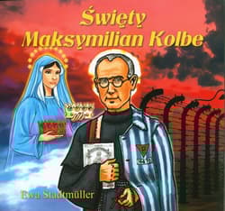 Święty Maksymilian Kolbe - Ewa Stadtmuller