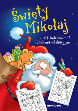 Święty Mikołaj 64 kolorowanki i zadania edukacyjne - Opracowanie Zbiorowe