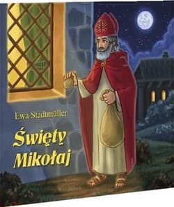 Święty Mikołaj Bajka - Ewa Stadtmuller