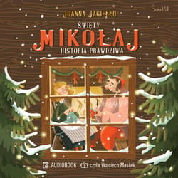 Święty Mikołaj. Historia prawdziwa - audiobook - Joanna Jagiełło