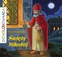 Święty Mikołaj Kolorowanka - Ewa Stadtmuller