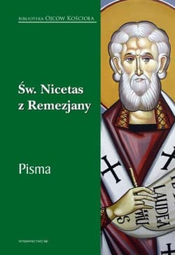 Święty Nicetas z Remezjany Pisma - Opracowanie Zbiorowe
