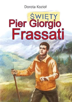 Święty Pier Giorgio Frassati - Dorota Kozioł