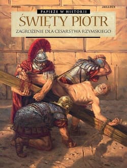 Święty Piotr Zagrożenie dla Cesarstwa Rzymskiego - Patrice Perna, Marc Jaulloux