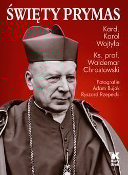 Święty Prymas - Karol Wojtyła, Chrostowski Waldemar