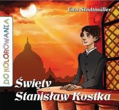Święty Stanisław Kostka - kolorowanka - Łukasz Zabdyr, Ewa Stadtmuller