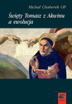 Święty Tomasz z Akwinu a ewolucja - Chaberek Michał
