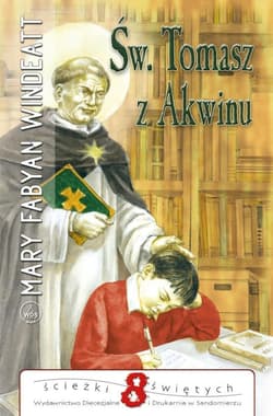Święty Tomasz z Akwinu. Ścieżki Świętych - Windeatt Mary Fabyan