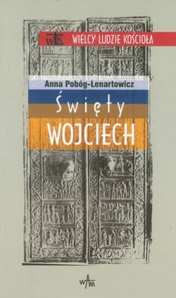 Święty Wojciech - Anna Pobóg-Lenartowicz