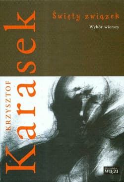 Święty związek Wybór wierszy - Krzysztof Karasek