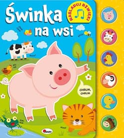 Świnka na wsi. Naśladuj dźwięki - Elżbieta Korolkiewicz