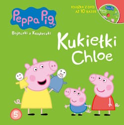 Świnka Peppa. Bajeczki z książeczki. 5 Tom 5. Kukiełki Chloe