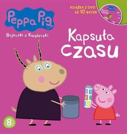 Świnka Peppa Bajeczki z książeczki Część 8 Kapsuła  czasu - Opracowanie Zbiorowe