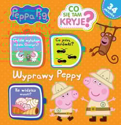 Świnka Peppa Co tam się kryje? Wyprawy Peppy - Opracowanie Zbiorowe
