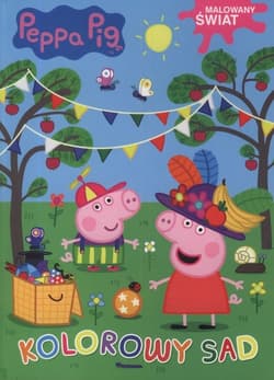 Świnka Peppa Malowany świat Kolorowy sad - Opracowanie Zbiorowe