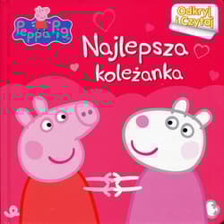 Świnka Peppa Odkryj i czytaj Najlepsza koleżanka