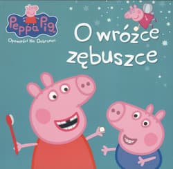 Świnka Peppa Opowieści na dobranoc O wróżce zębuszce