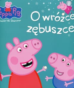 Świnka Peppa Opowieści na dobranoc O wróżce zębuszce - Opracowanie Zbiorowe