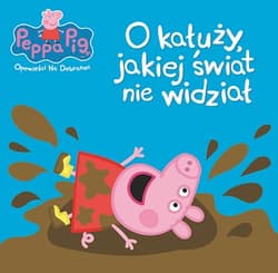 Świnka Peppa Opowieści na dobranoc Tom 5 O kałuży, jakiej świat nie widział