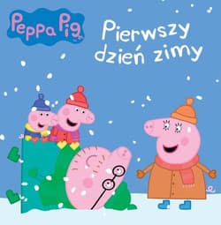 Świnka Peppa Pierwszy dzień zimy - Opracowanie Zbiorowe