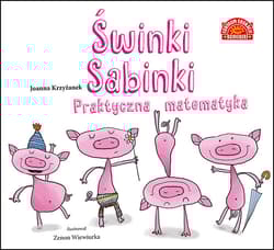 Świnki Sabinki Praktyczna matematyka - Krzyżanek Joanna