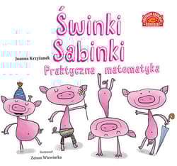 Świnki Sabinki Praktyczna matematyka - Krzyżanek Joanna