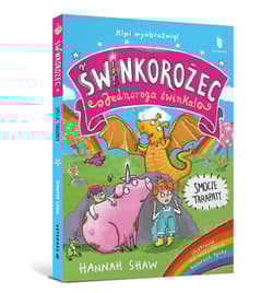Świnkorożec Jednoroga świnka! Zamieszanie z jednorożcem - Hanna Shaw