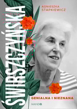 Świrszczyńska. Genialna i nieznana - Agnieszka Stapkiewicz